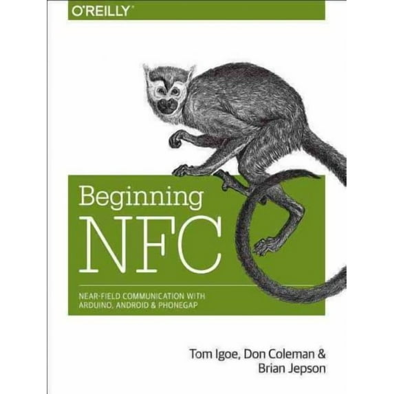 Beginning NFC: Near Field Communication with Arduino, Android, and PhoneGap (Paperback)