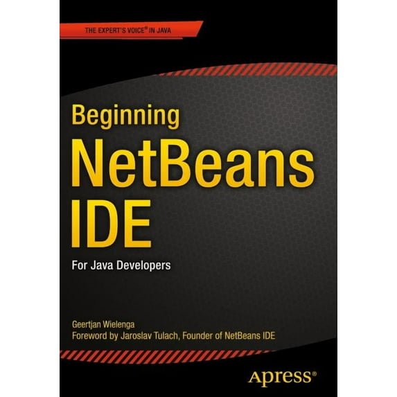 Beginning Netbeans Ide: For Java Developers, (Paperback)
