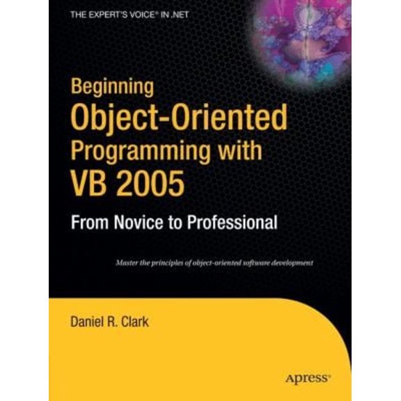 Pre-Owned Beginning Object-Oriented Programming with VB 2005: From Novice to Professional (Paperback) 1590595769 9781590595763