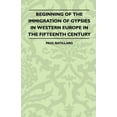thumbnail image 1 of Beginning Of The Immigration Of Gypsies In Western Europe In The fifteenth Century (Paperback), 1 of 1