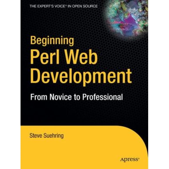 Pre-Owned Beginning Perl Web Development: From Novice to Professional (Paperback) 1590595319 9781590595312