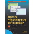 thumbnail image 1 of Beginning Programming Using Retro Computing: Learn Basic with a Commodore Emulator, (Paperback), 1 of 1