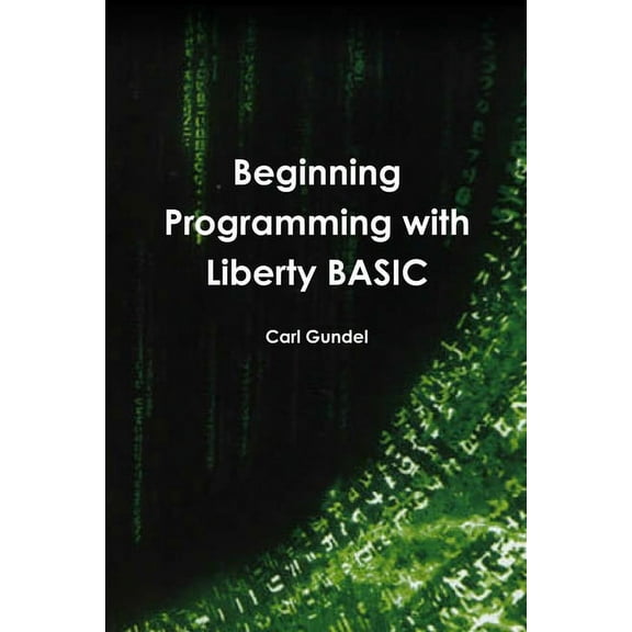 Beginning Programming with Liberty BASIC, (Paperback)