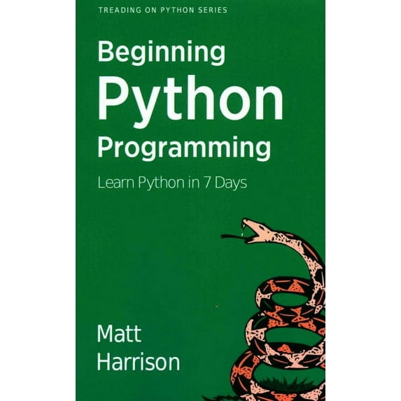 Beginning Python Programming : Learn Python in 7 Days