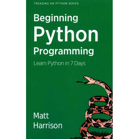 Beginning Python Programming : Learn Python in 7 Days
