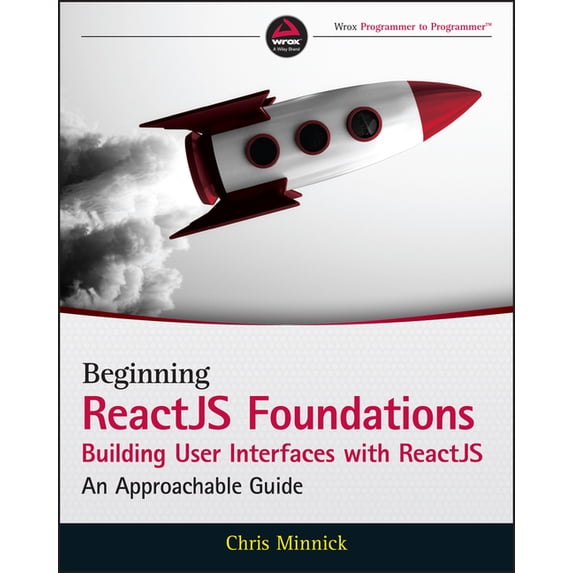 Beginning ReactJS Foundations Building User Interfaces with ReactJS ...