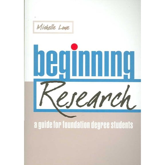 Beginning Research: A Guide for Foundation Degree Students