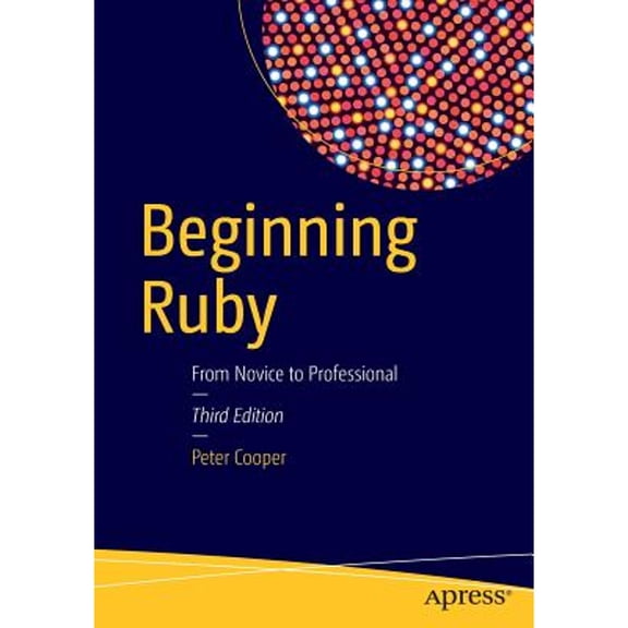 Pre-Owned Beginning Ruby: From Novice to Professional (Paperback) 1484212797 9781484212790
