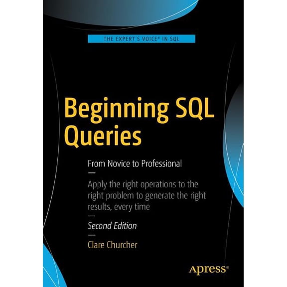 Beginning SQL Queries: From Novice to Professional, (Paperback)
