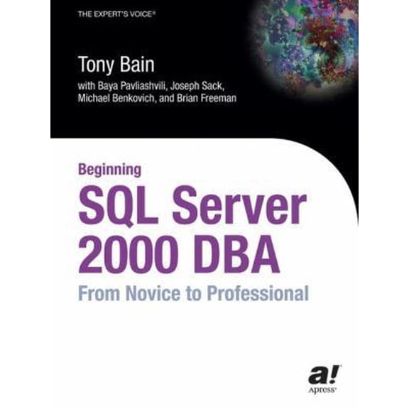 Pre-Owned Beginning SQL Server 2000 DBA: From Novice to Professional (Paperback) 159059293X 9781590592939
