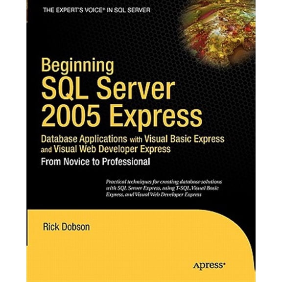 Pre-Owned Beginning SQL Server 2005 Express Database Applications with Visual Basic Express and Visual Web Developer Express: From Novice to Professional (Paperback)