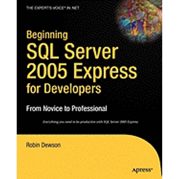 Pre-Owned Beginning SQL Server 2005 Express for Developers: From Novice to Professional (Paperback) 1590597206 9781590597200