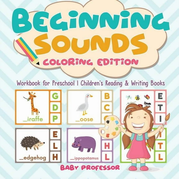 Beginning Sounds: Coloring Edition - Workbook for Preschool Children's Reading & Writing Books, (Paperback)