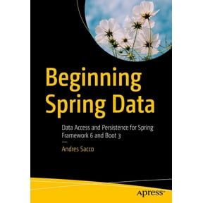 Beginning Spring Data: Data Access and Persistence for Spring Framework 6 and Boot 3, (Paperback)