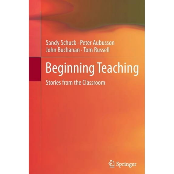 Beginning Teaching: Stories from the Classroom, (Paperback)