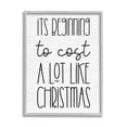 thumbnail image 1 of Beginning To Cost Like Christmas Humor Holiday Graphic Art Gray Framed Art Print Wall Art, 1 of 7