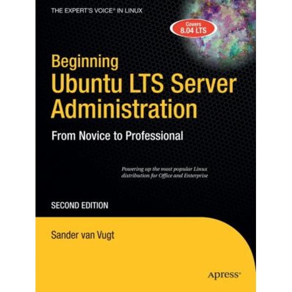 Pre-Owned Beginning Ubuntu Lts Server Administration: From Novice to Professional (Paperback) 1430210826 9781430210825