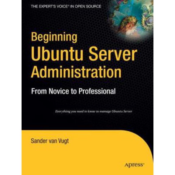 Pre-Owned Beginning Ubuntu Server Administration: From Novice to Professional (Paperback) 1590599233 9781590599235