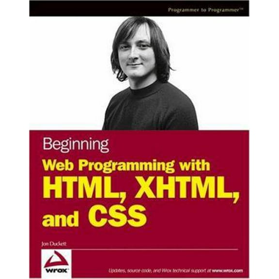 Pre-Owned Beginning Web Programming with HTML, XHTML, and CSS (Paperback) 0764570781 9780764570780