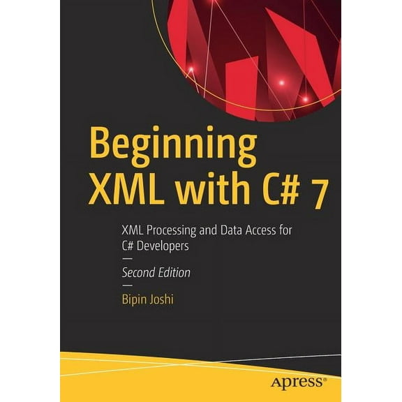 Beginning XML with C# 7: XML Processing and Data Access for C# Developers, (Paperback)