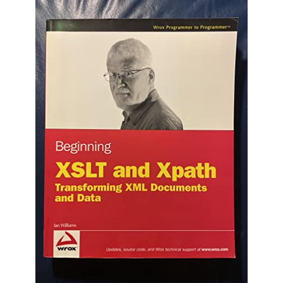 Pre-Owned Beginning XSLT and XPath: Transforming XML Documents and Data (Paperback) 0470477253 9780470477250