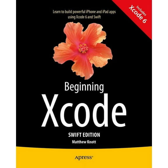 Beginning Xcode: Swift Edition, (Paperback)