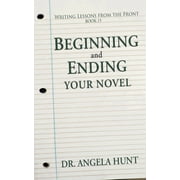 Beginning and Ending Your Novel, Paperback