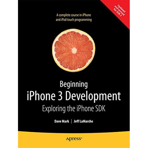 Pre-Owned Beginning iPhone 3 Development: Exploring the iPhone SDK (Paperback) 1430224592 9781430224594