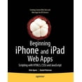 thumbnail image 1 of Beginning iPhone and iPad Web Apps: Scripting with Html5, Css3, and JavaScript, (Paperback), 1 of 1