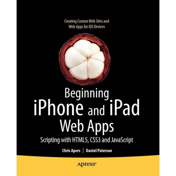 Beginning iPhone and iPad Web Apps: Scripting with Html5, Css3, and JavaScript, (Paperback)