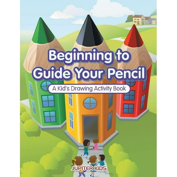 Beginning to Guide Your Pencil: A Kid's Drawing Activity Book (Paperback)
