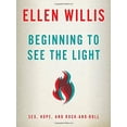 thumbnail image 1 of Pre-Owned Beginning to See the Light : Sex, Hope, and Rock-And-Roll 9780816680788 Used, 1 of 1