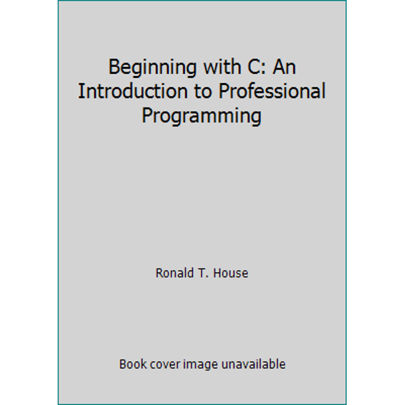 Pre-Owned Beginning with C: An Introduction to Professional Programming (Paperback) 0534941222 9780534941222