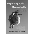 thumbnail image 1 of Beginning with Cannonballs, (Paperback), 1 of 1