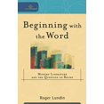 thumbnail image 1 of Pre-Owned Beginning with the Word: Modern Literature and the Question of Belief (Paperback) 0801027268 9780801027260, 1 of 1