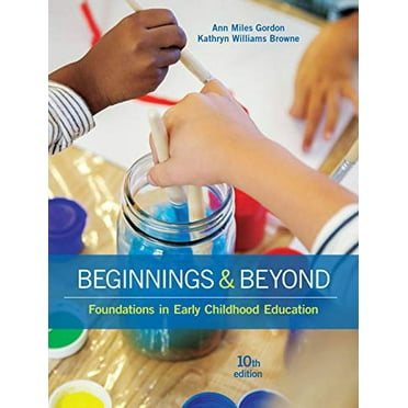 Pre-Owned Beginnings &amp; Beyond: Foundations in Early Childhood Education, 9781305500969, 1305500962, Hardcover, 10 edition