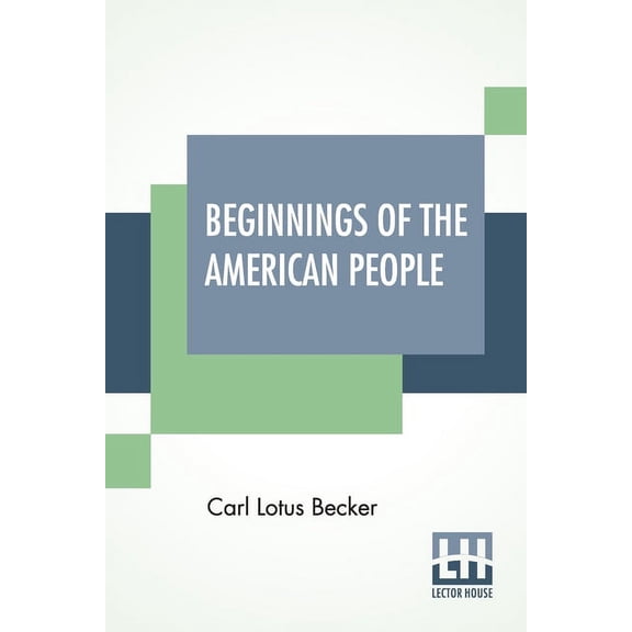Beginnings Of The American People: Edited By William Edward Dodd, (Paperback)