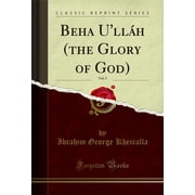 Beha Ull h the Glory of God, Vol. 2 Classic Reprint