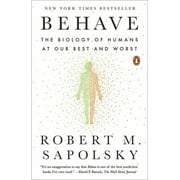 ROBERT M SAPOLSKY Behave : The Biology of Humans at Our Best and Worst (Paperback)