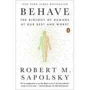 ROBERT M SAPOLSKY Behave: The Biology of Humans at Our Best and Worst, (Paperback)