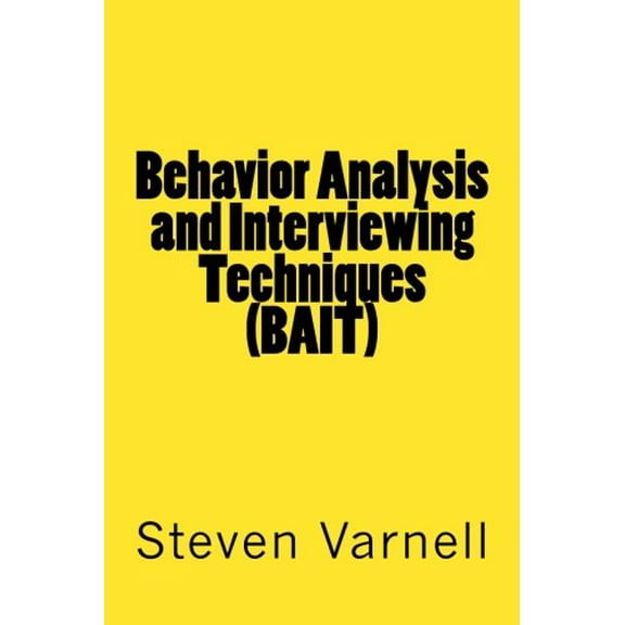 Pre-Owned Behavior Analysis and Interviewing Techniques (BAIT) (Paperback) 0985382112 9780985382117