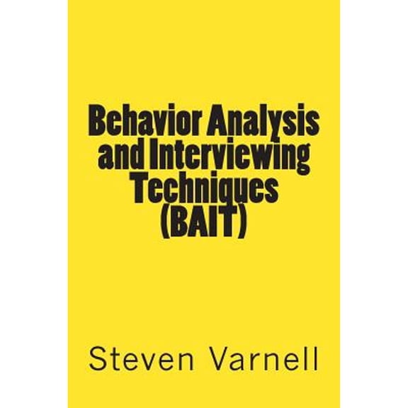 Pre-Owned Behavior Analysis and Interviewing Techniques (BAIT) (Paperback) 0985382112 9780985382117