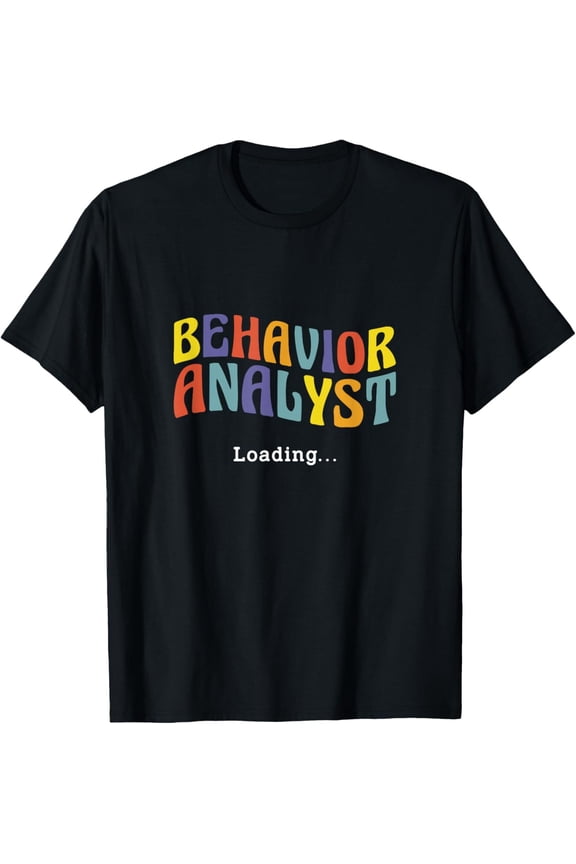 Behavior Analyst Loading Behavior Analysis Graduation Progress BCBA Student T-Shirt