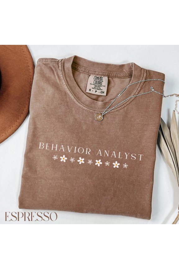 Behavior Analyst Shirt Daisy BCBA Shirt Board Certified Behavior Analyst Shirt Behavior Th