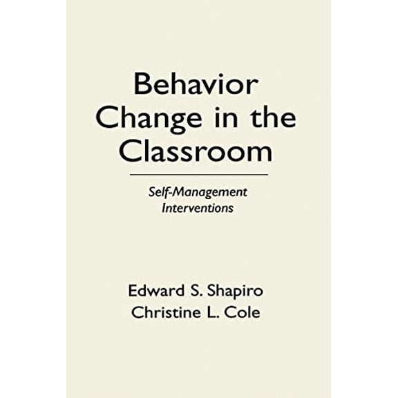 Pre-Owned Behavior Change in the Classroom: Self-Management Interventions (Hardcover) 0898623669 9780898623666