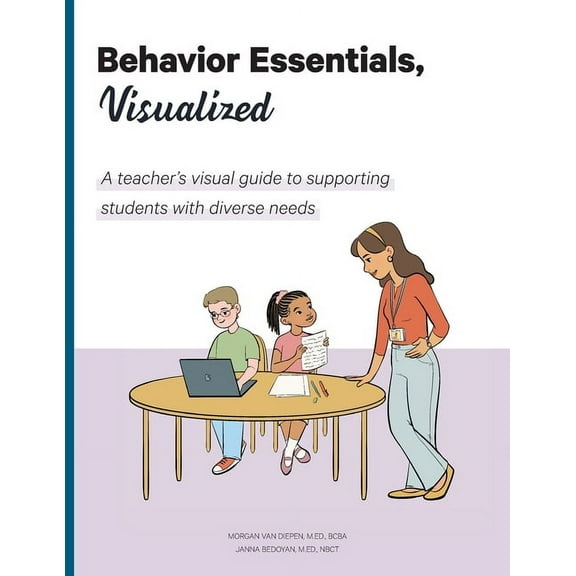 Behavior Essentials, Visualized: A teacher's visual guide to supporting students with diverse needs, (Paperback)