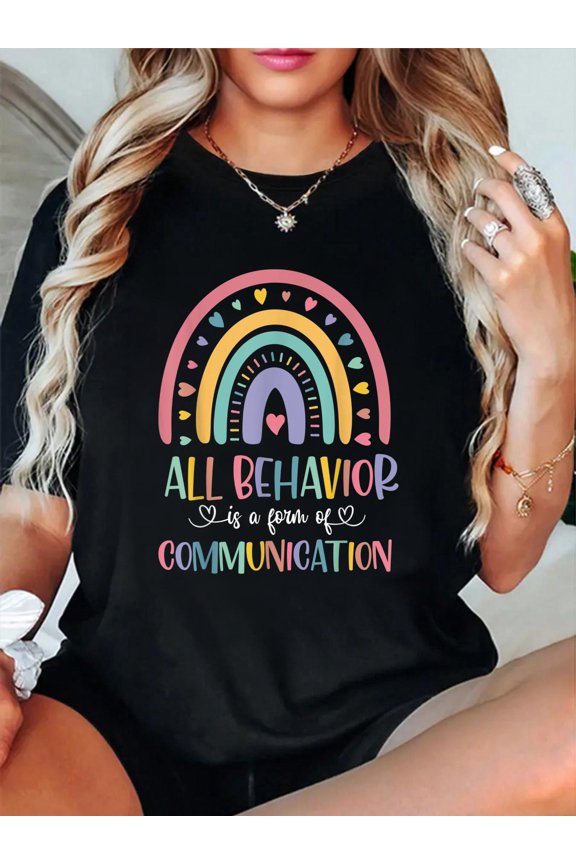 All Behavior Is A Form Of Communication Rainbow sped teacher T-Shirt for Men Women Kids Graphic Tee summer Tops For Women Round Neck Fashion Cotton shirts