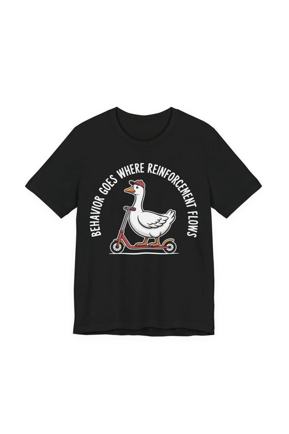 Behavior Goes Where Reinforcement Flows Shirt | Goose Scooter Tee | Aba Therapist | Bcba Rbt Special Education Teacher T-Shirt All Size S-5XL
