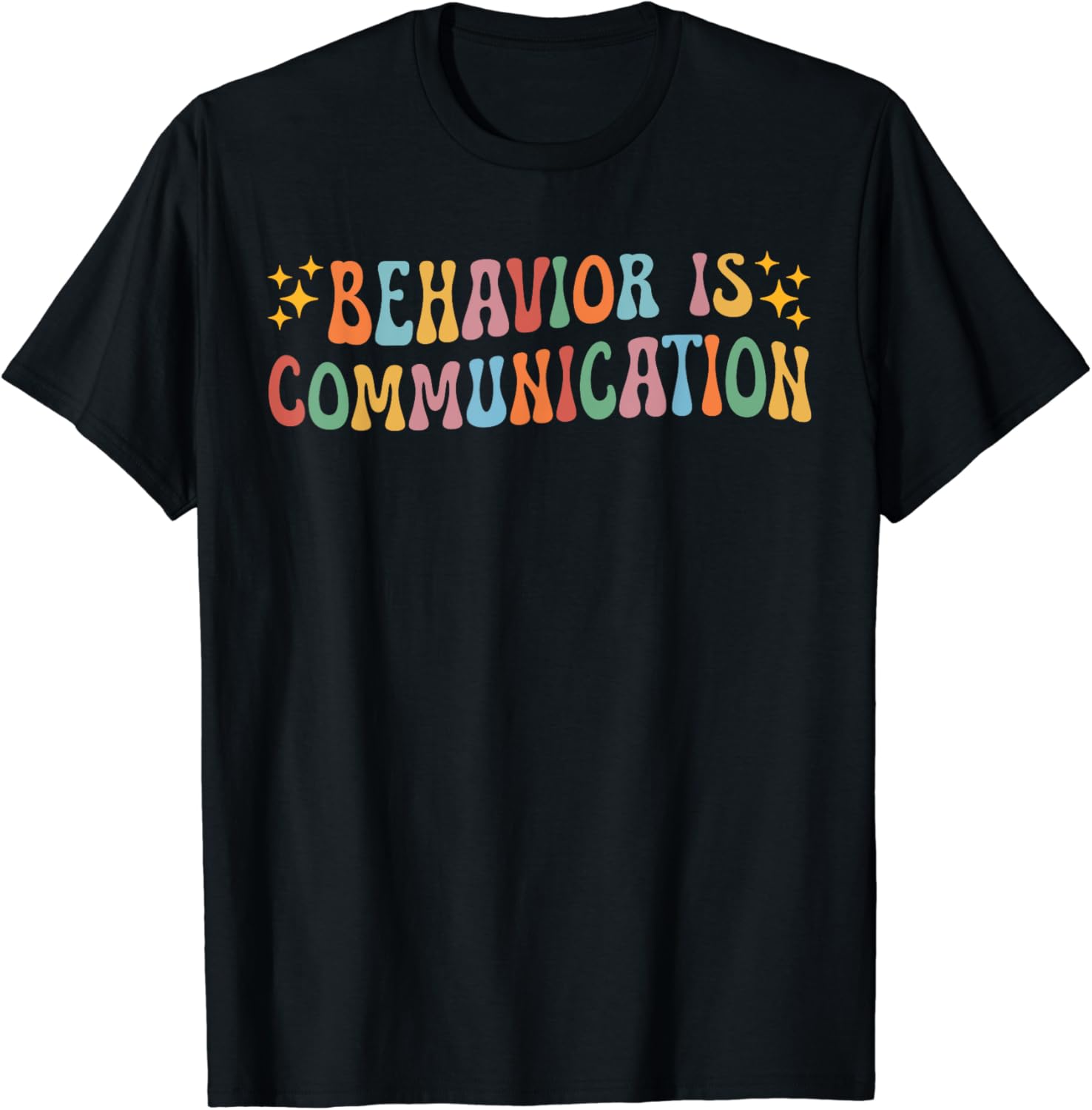Behavior Is Communication Behavior Analyst Behavior Analysis T-Shirt ...
