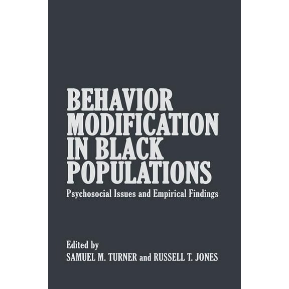 Behavior Modification in Black Populations: Psychosocial Issues and Empirical Findings, (Paperback)